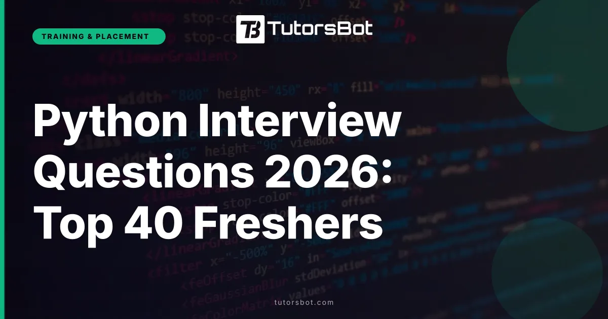 Python Interview Questions 2026: Top 40 Freshers