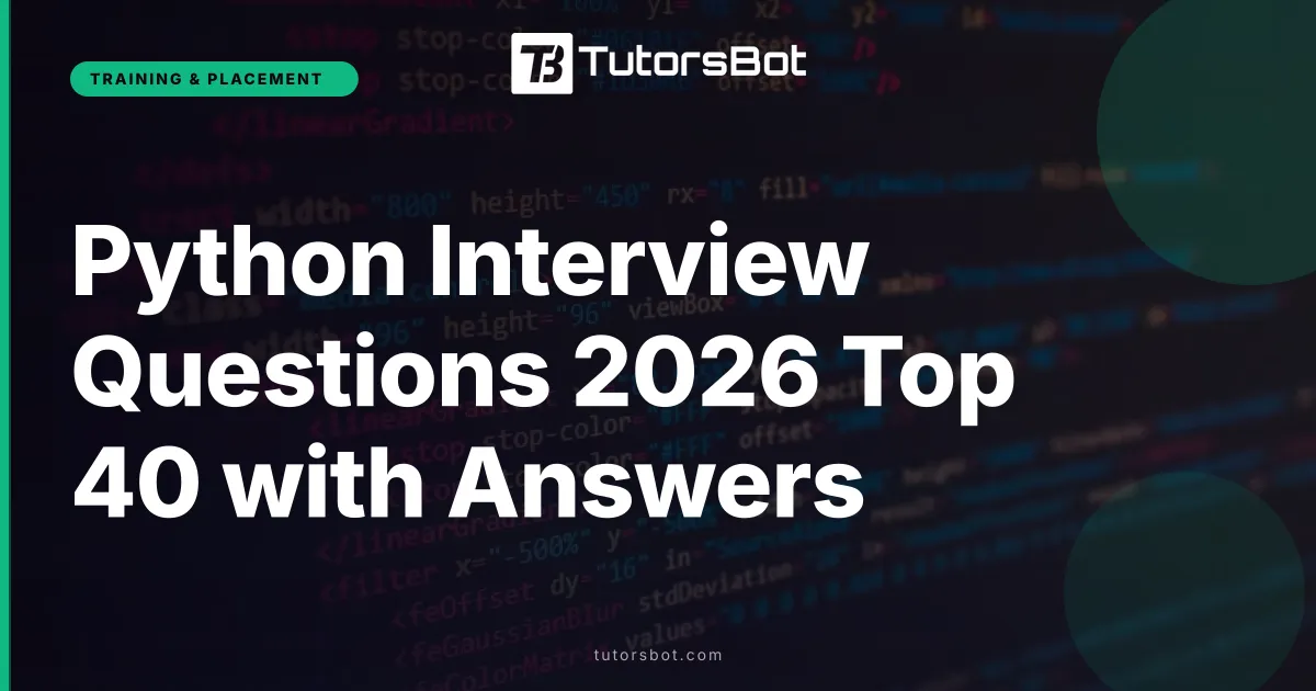 Python Interview Questions 2026 Top 40 with Answers