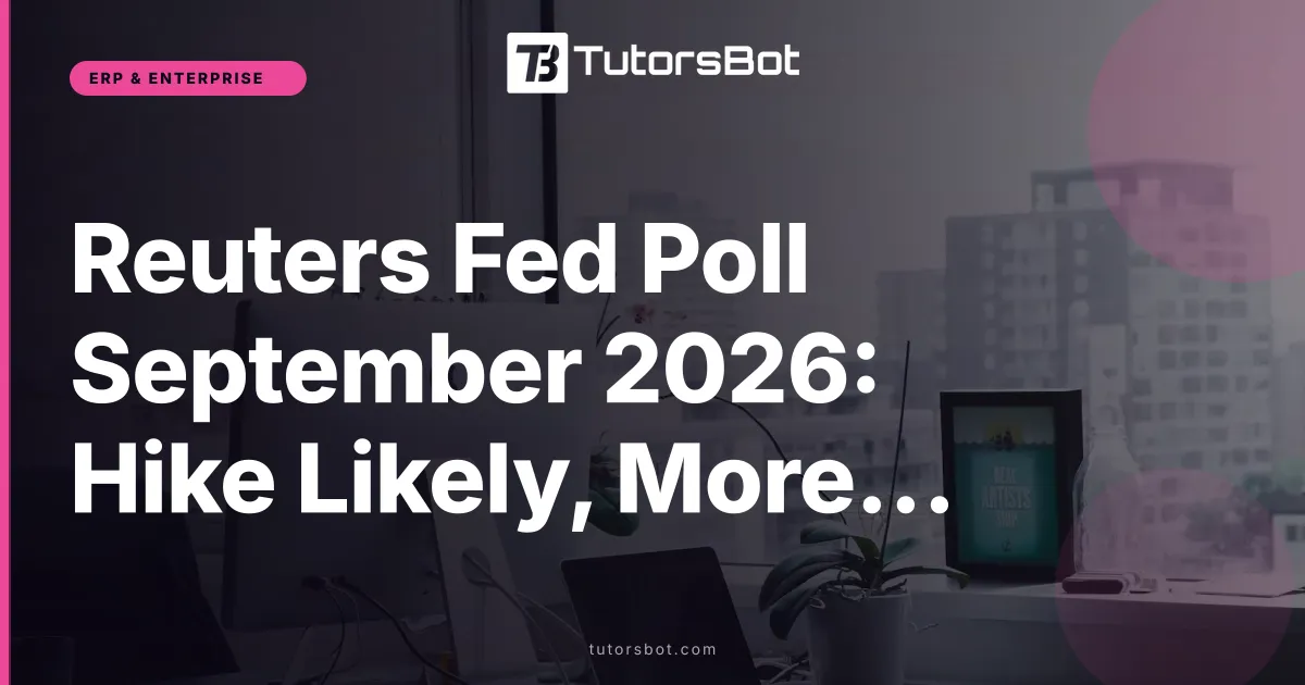 Reuters Fed Poll September 2026: Hike Likely, More to Follow