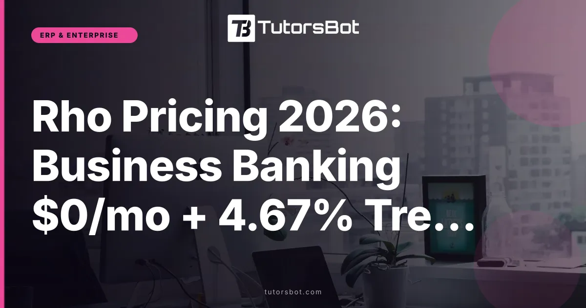 Rho Pricing 2026: Business Banking $0/mo + 4.67% Treasury