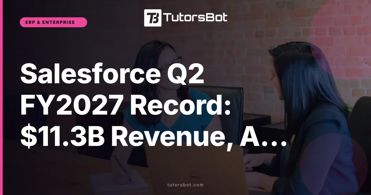 Salesforce Q2 FY2027 Record: $11.3B Revenue, AI Bookings