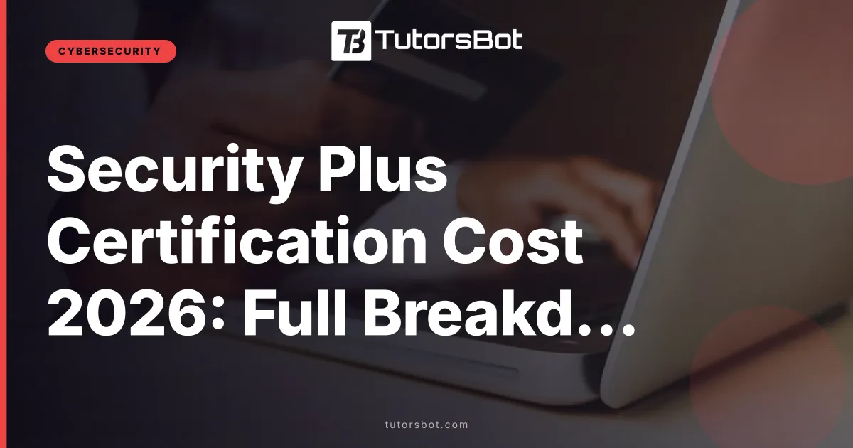 Security Plus Certification Cost 2026: Full Breakdown