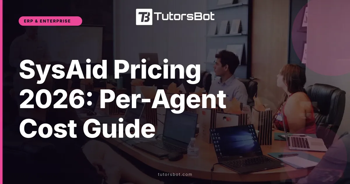 SysAid Pricing 2026: Per-Agent Cost Guide