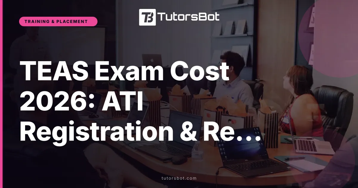 TEAS Exam Cost 2026: ATI Registration & Retake Fees