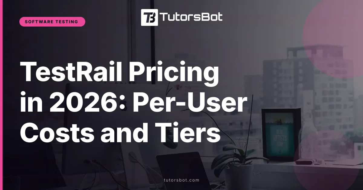 TestRail Pricing in 2026: Per-User Costs and Tiers