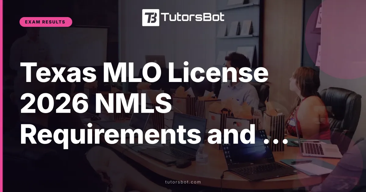 Texas MLO License 2026 NMLS Requirements and Costs