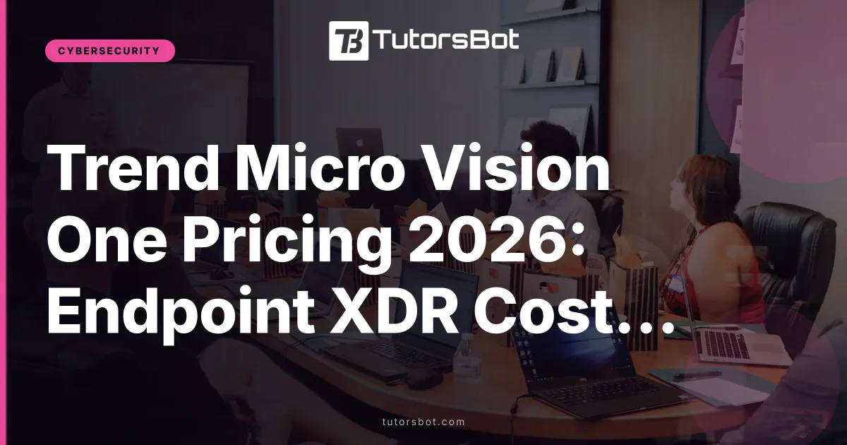 Trend Micro Vision One Pricing 2026: Endpoint XDR Cost Guide