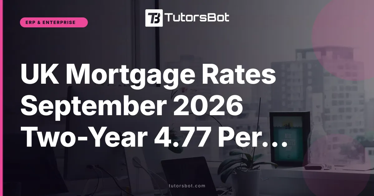 UK Mortgage Rates September 2026 Two-Year 4.77 Percent