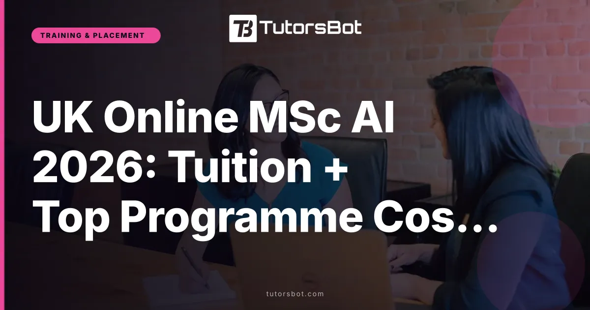 UK Online MSc AI 2026: Tuition + Top Programme Costs