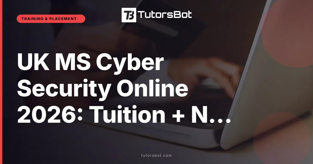 UK MS Cyber Security Online 2026: Tuition + NCSC Fees