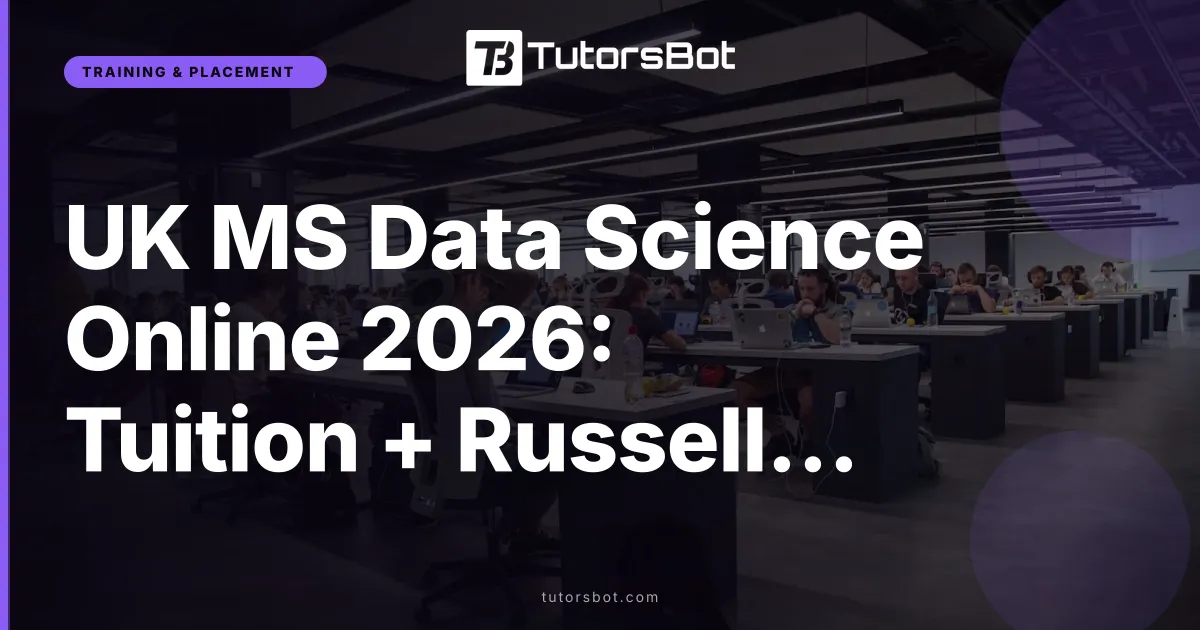UK MS Data Science Online 2026: Tuition + Russell Group Fees