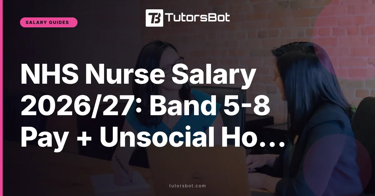 NHS Nurse Salary 2026/27: Band 5-8 Pay + Unsocial Hours