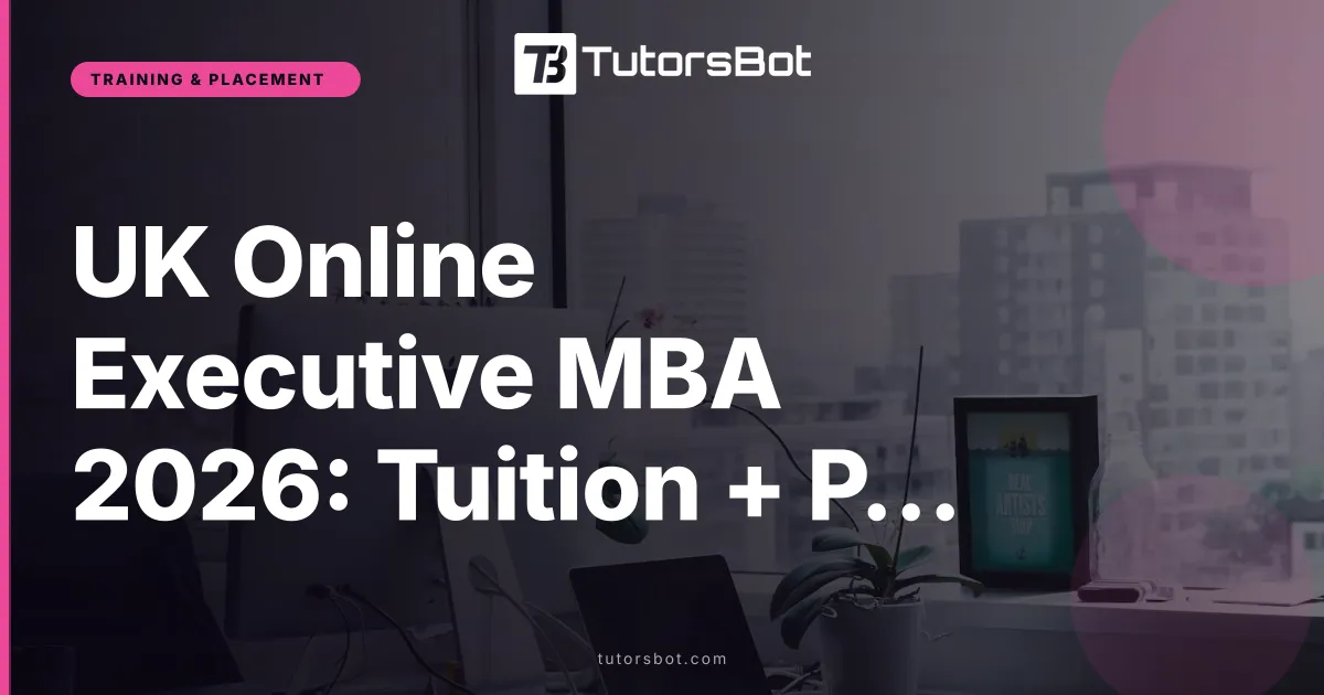 UK Online Executive MBA 2026: Tuition + Programme Costs