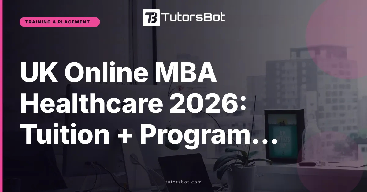 UK Online MBA Healthcare 2026: Tuition + Programme Costs