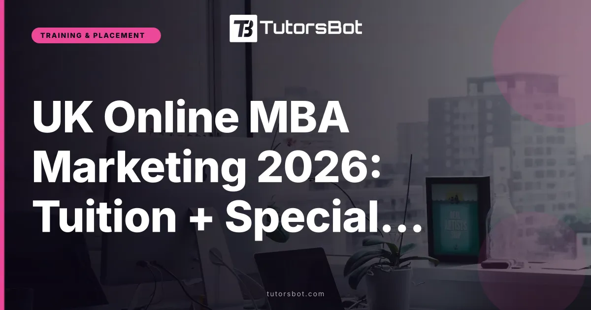 UK Online MBA Marketing 2026: Tuition + Specialism Costs