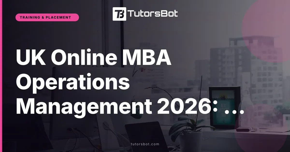 UK Online MBA Operations Management 2026: Tuition + Costs