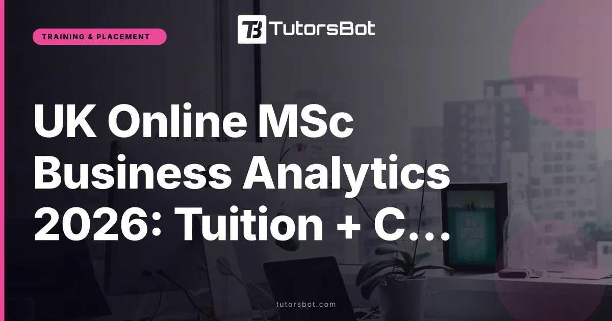 UK Online MSc Business Analytics 2026: Tuition + Costs