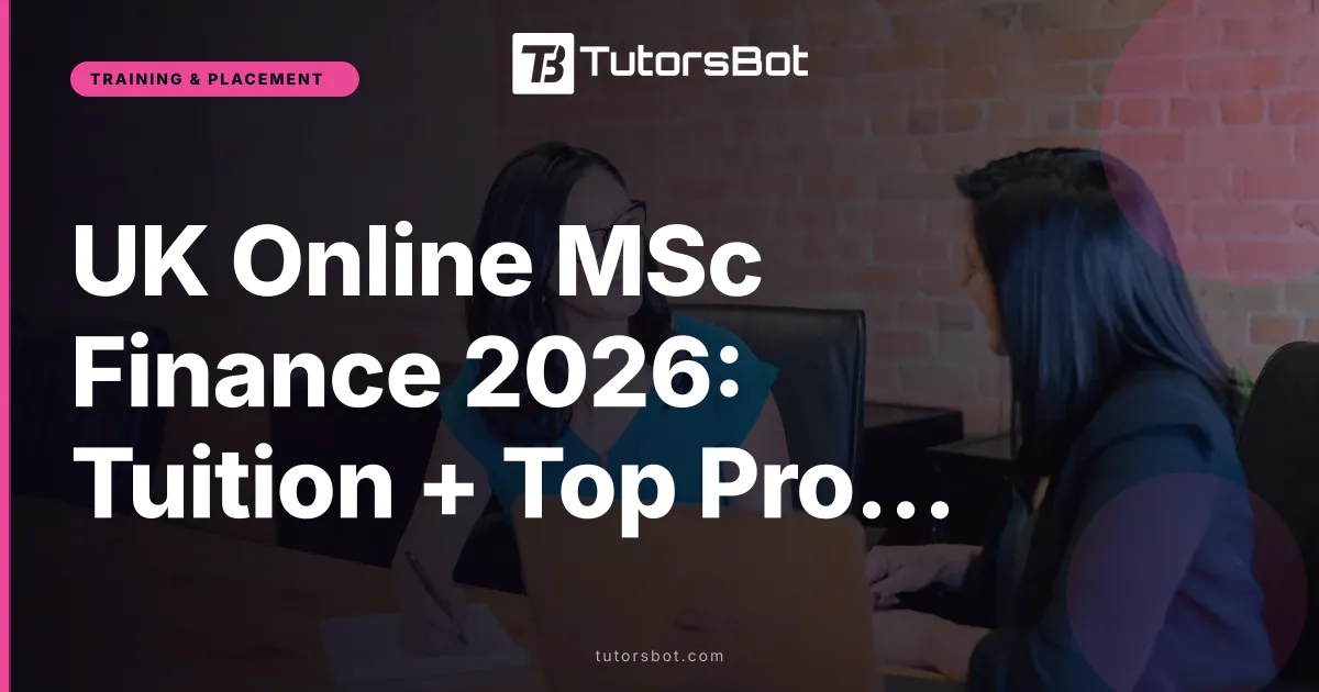 UK Online MSc Finance 2026: Tuition + Top Programme Costs
