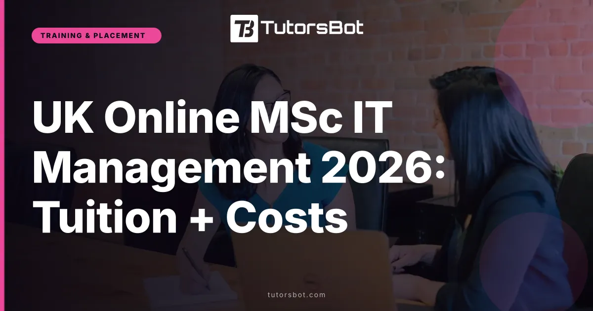 UK Online MSc IT Management 2026: Tuition + Costs