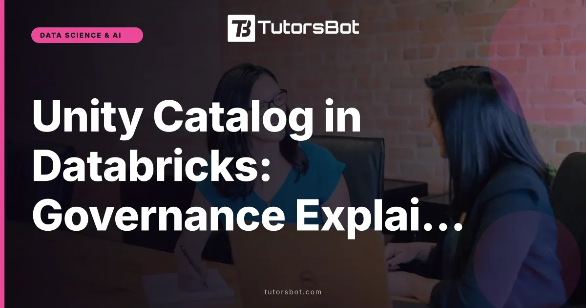 Unity Catalog in Databricks: Governance Explained
