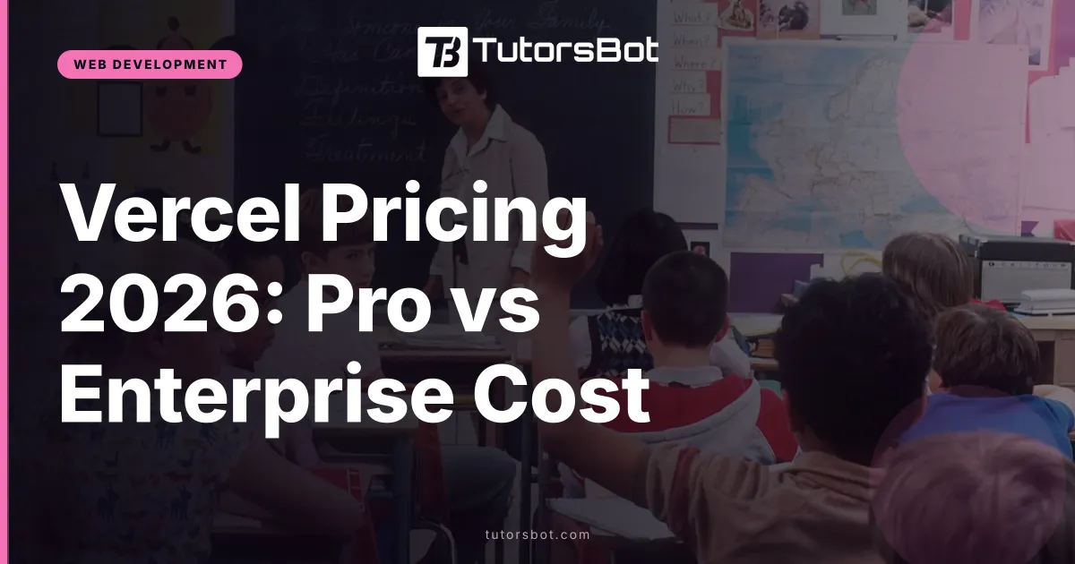 Vercel Pricing 2026: Pro vs Enterprise Cost