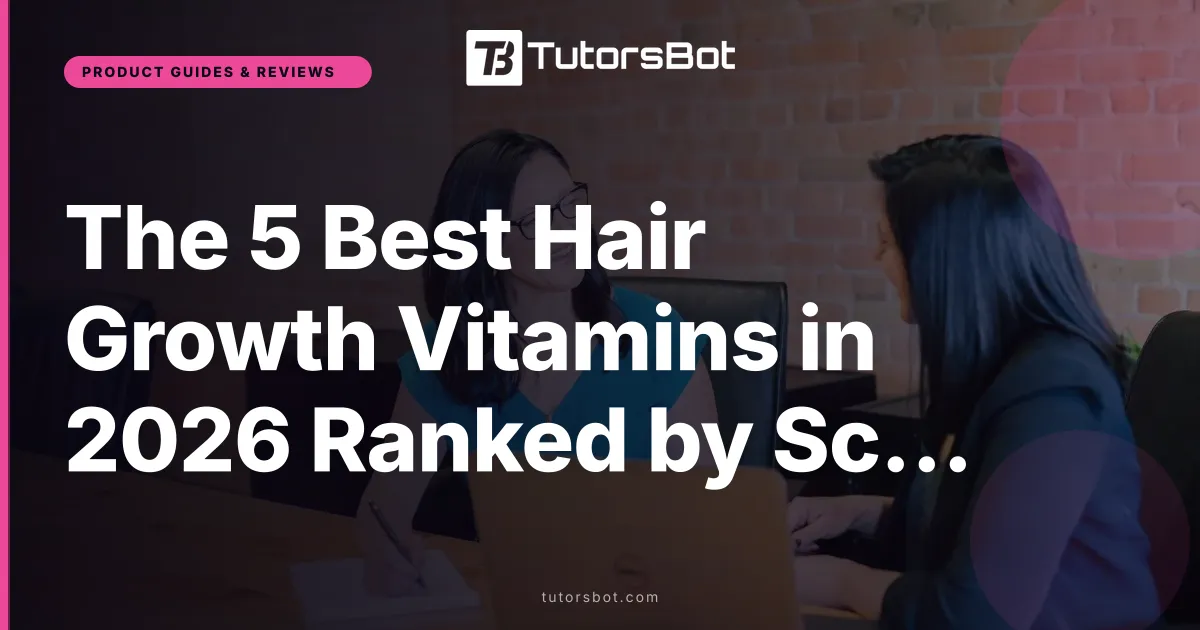 The 5 Best Hair Growth Vitamins in 2026 Ranked by Science