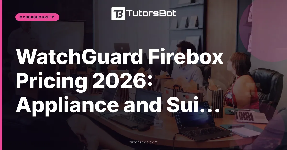 WatchGuard Firebox Pricing 2026: Appliance and Suite Cost Guide