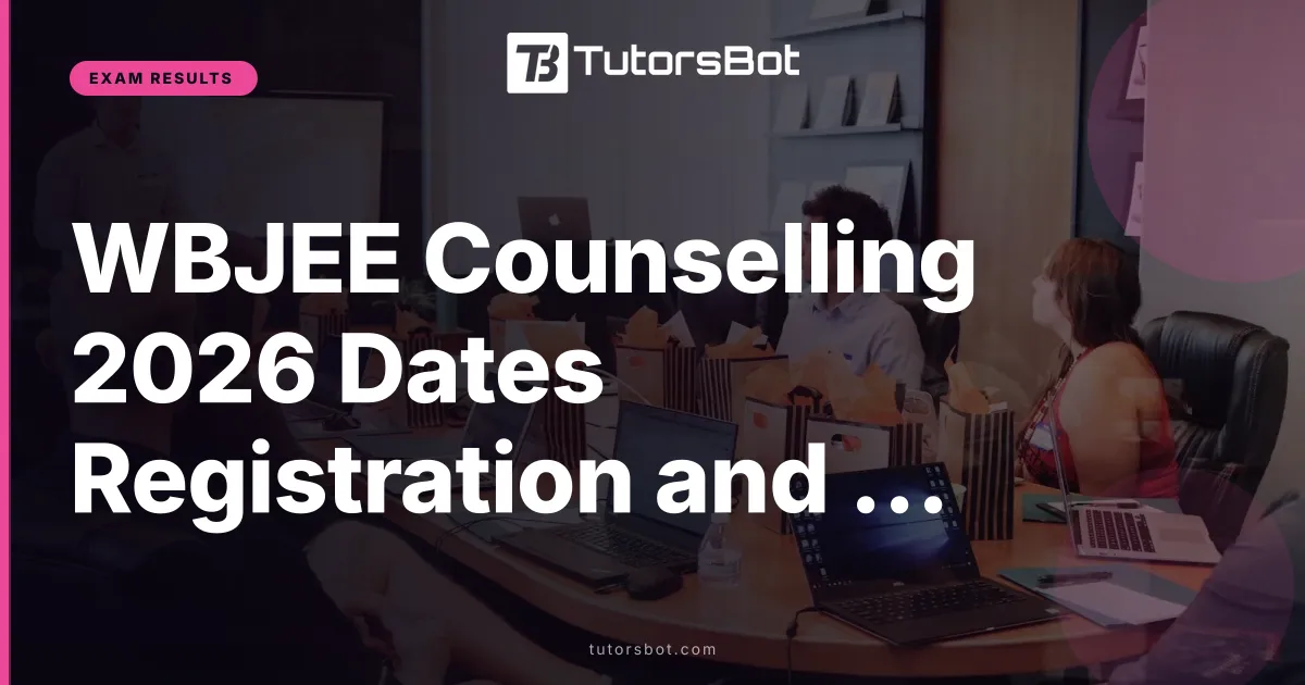 WBJEE Counselling 2026 Dates Registration and Allotment