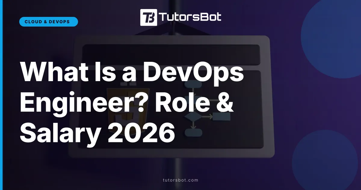 What Is a DevOps Engineer? Role & Salary 2026